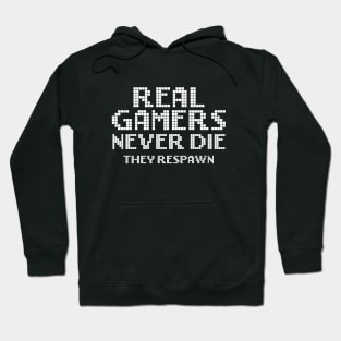 Real Gamers Never Die They Respawn Hoodie